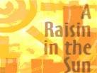 "A Raisin in the Sun"