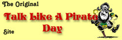 Today is National Talk Like a Pirate Day
