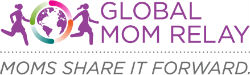 “Global Mom Relay” Connects Moms Everywhere to Help Women and Children