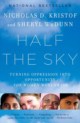 Half The Sky: Turning Oppression Into Opportunity For Women Worldwide