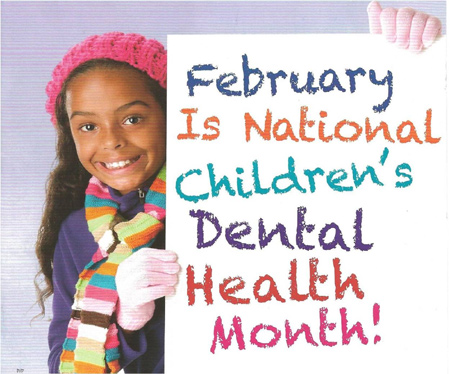 Did You Know February was National Children’s Dental Health Month?