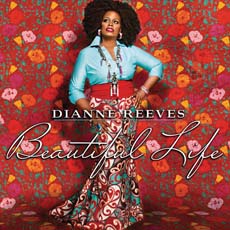 ALBUM REVIEW: “BEAUTIFUL LIFE” (Concord) by Dianne Reeves