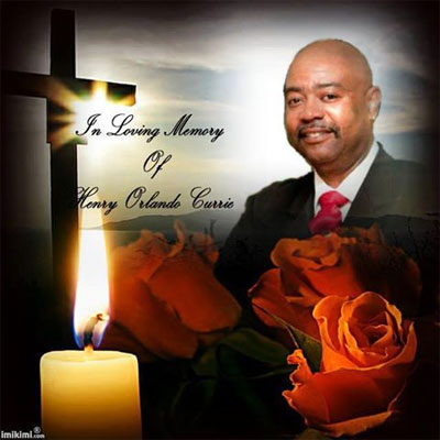 In Loving Memory of Henry O. Currie, III ….. YOU will be missed