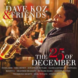 HUB ALBUM SPOTLIGHT: Dave Koz & Friends “The 25th of December”
