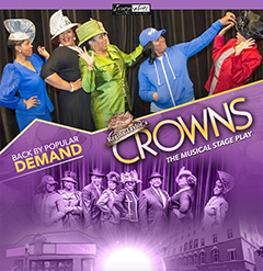 Don't miss the Musical Stage Play "CROWNS"