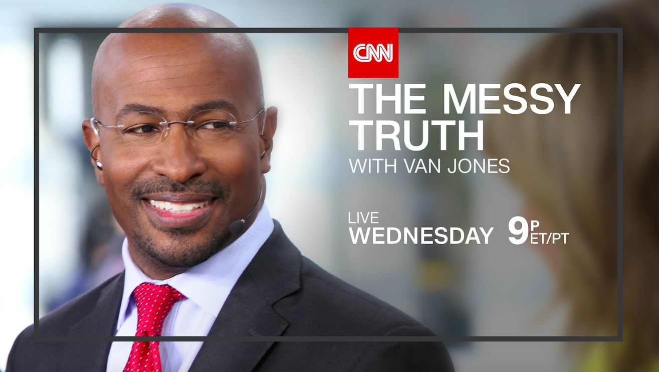 CNN Is Bringing Back Van Jones’ ‘The Messy Truth’ for 2 More Episodes