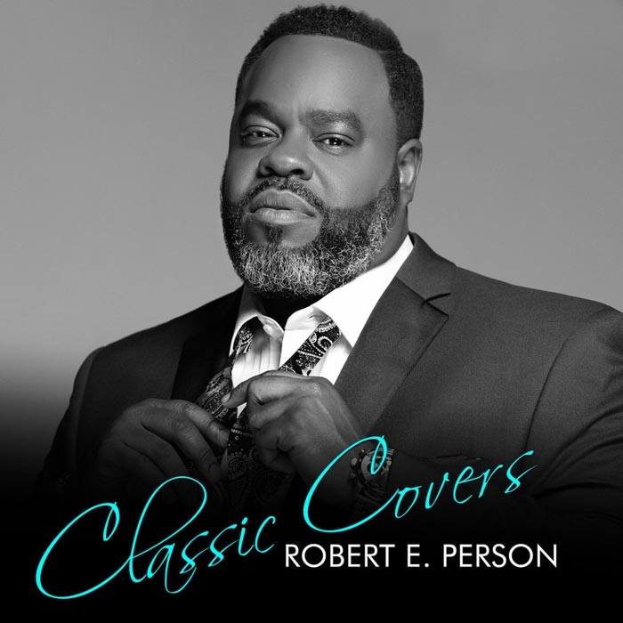 HUB REVIEW: Robert E. Person’s Classic Covers Album Is One Of My Favorite Things