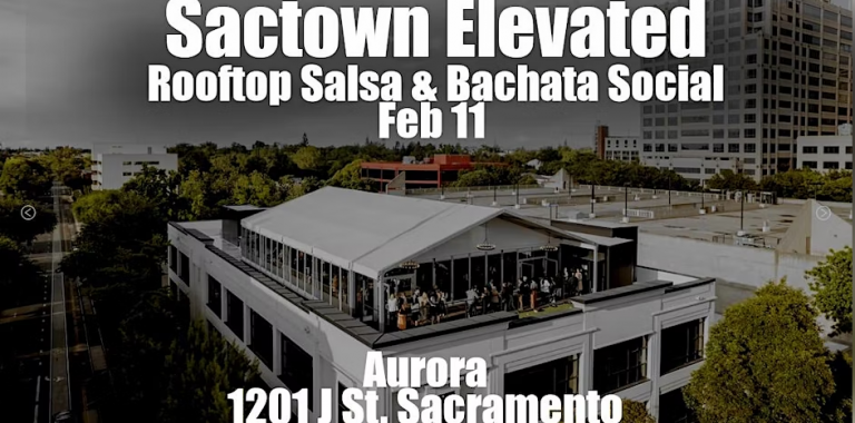 Sactown Elevated – Rooftop Salsa & Bachata Social
